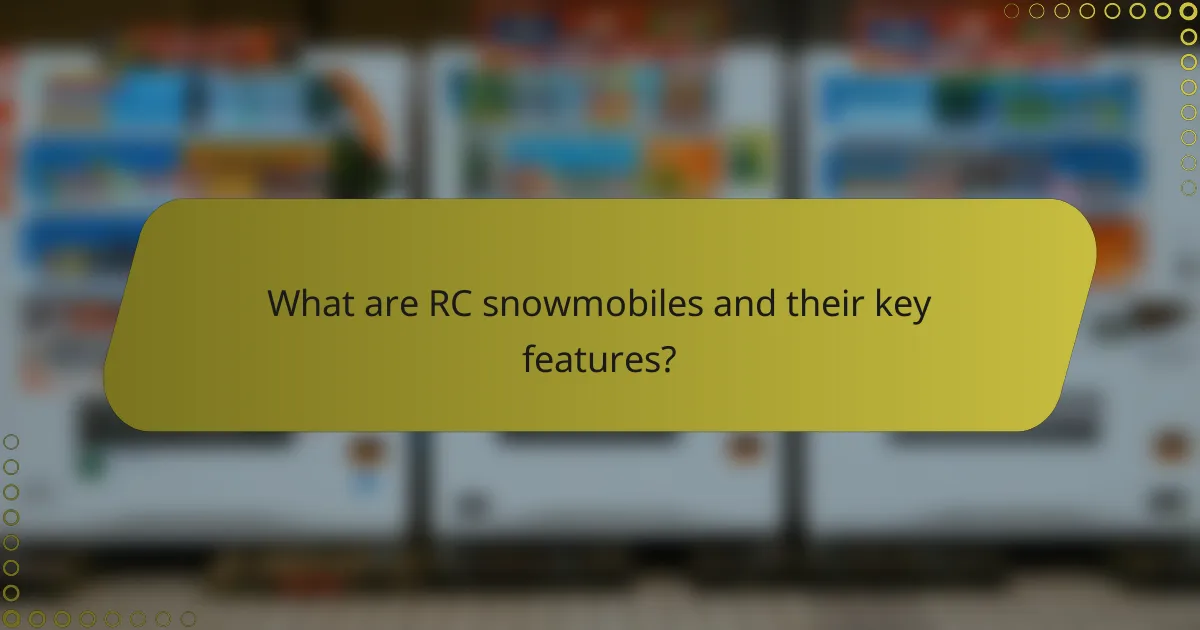 What are RC snowmobiles and their key features?