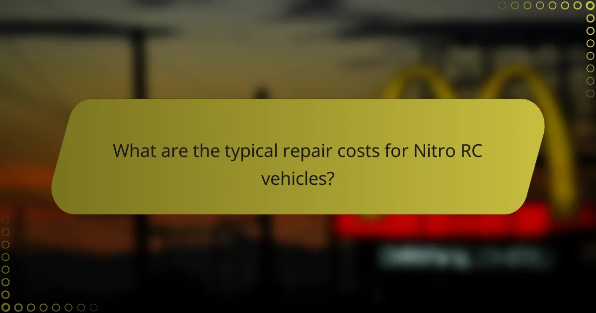What are the typical repair costs for Nitro RC vehicles?